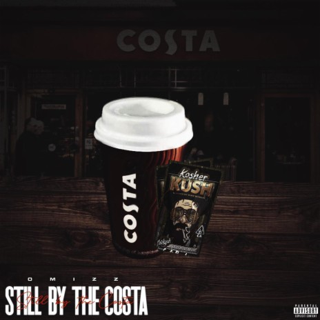 Still by the Costa ft. Omizz | Boomplay Music