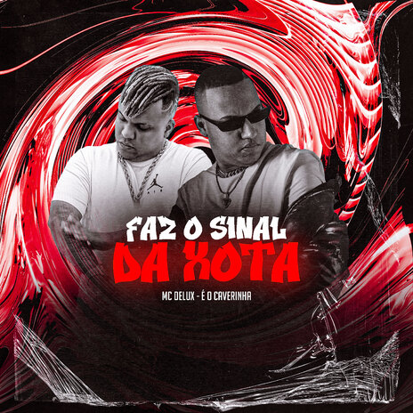 Faz o Sinal da Xota ft. É O CAVERINHA | Boomplay Music