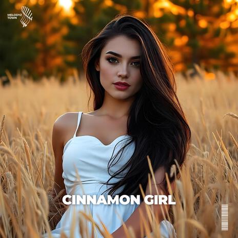 Cinnamon Girl ft. Melodyz Town | Boomplay Music