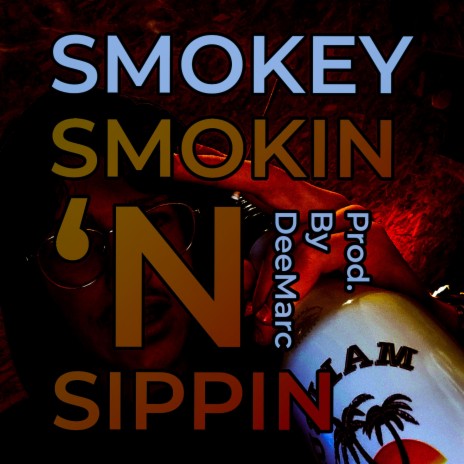 Smokin' 'N Sippin' | Boomplay Music