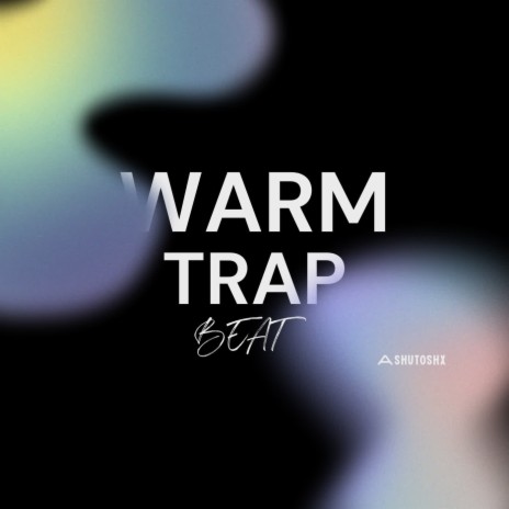 Warm Trap Beat | Boomplay Music