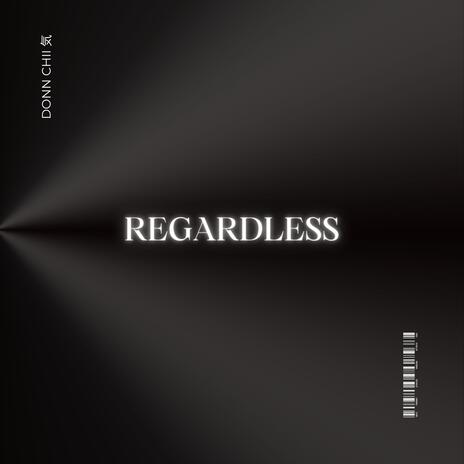 Regardless | Boomplay Music