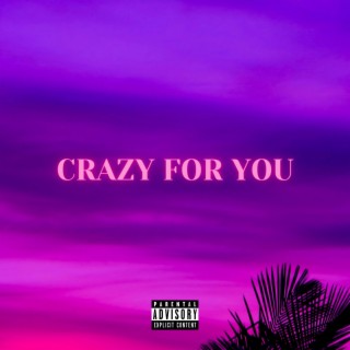 CRAZY FOR YOU