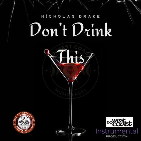 Don't Drink This ft. Nicholas Drake | Boomplay Music