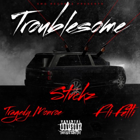 Troublesome ft. Fli Fetti & Tragedy Monroe