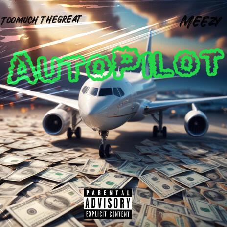 Autopilot ft. Meezy | Boomplay Music