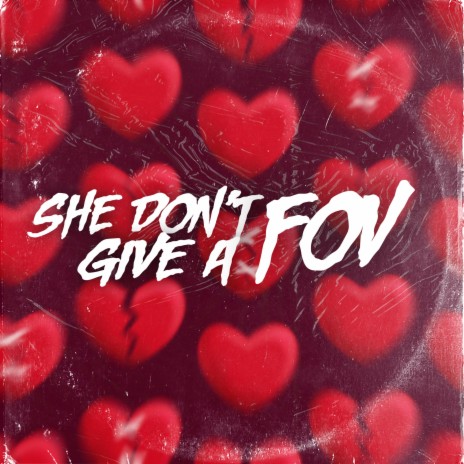 She Don't Give A Fov | Boomplay Music