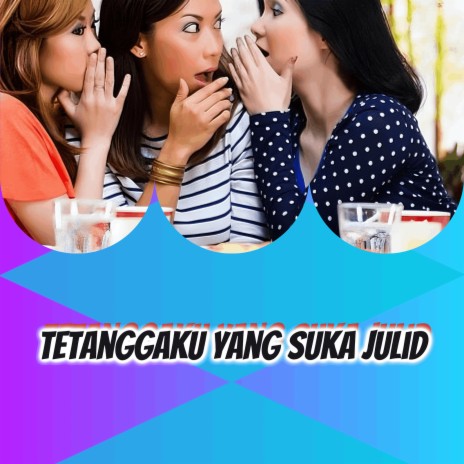 Tetanggaku Yang Suka Julid | Boomplay Music