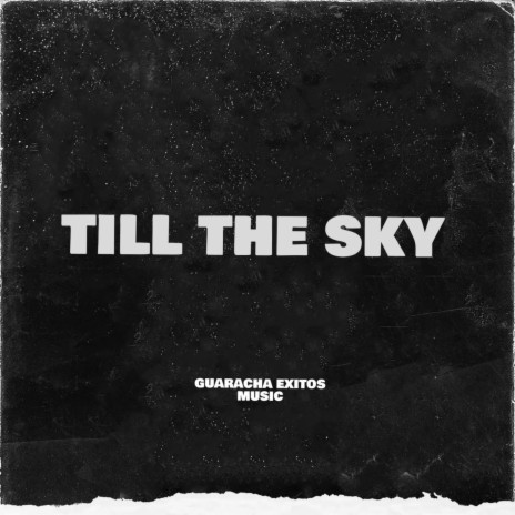 TILL THE SKY