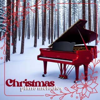 Christmas Piano Melodies: Relaxing Music to Make the Christmas Tree