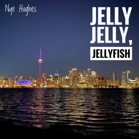 Jelly Jelly, Jellyfish | Boomplay Music