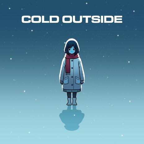 Cold Outside | Boomplay Music