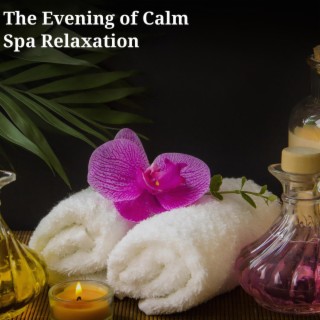 The Evening of Calm Spa Relaxation