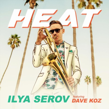 Heat (feat. Dave Koz) | Boomplay Music