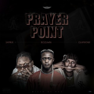 Prayer Point ft. Samkix & Olamatari lyrics | Boomplay Music