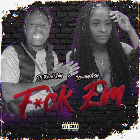 Fck Em ft. Young Ash | Boomplay Music