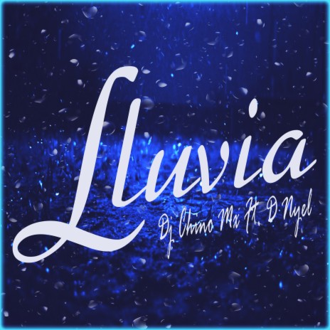 Lluvia ft. D Nyel | Boomplay Music