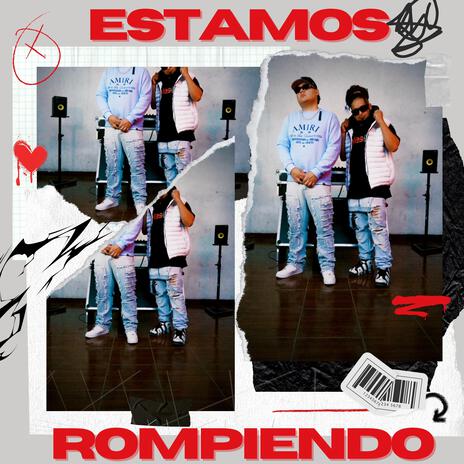 Estamos Rompiendo ft. Señor F | Boomplay Music