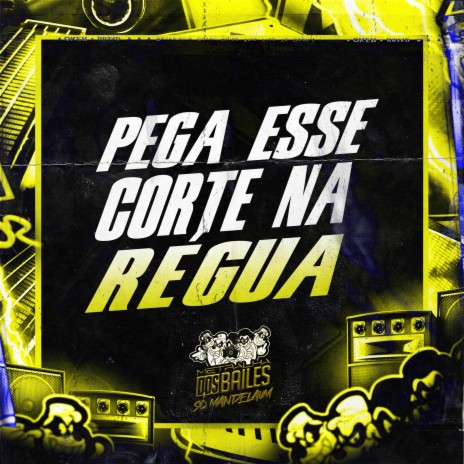 Pega Esse Corte na Régua ft. DJ PBEATS | Boomplay Music