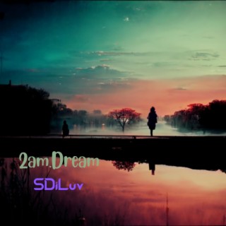 2am.Dream