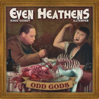 Even Heathens: Odd Gods
