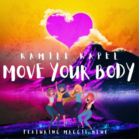 Move Your Body ft. Maggie Blue O'Hara | Boomplay Music