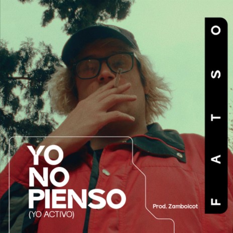 Yo no pienso (yo activo) ft. Zamboicot | Boomplay Music