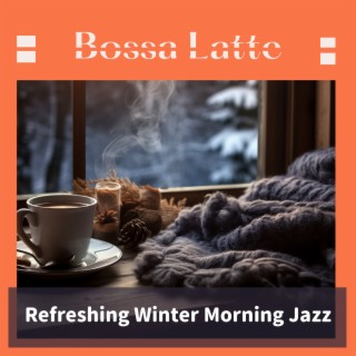 Refreshing Winter Morning Jazz