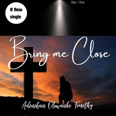 Bring me Close | Boomplay Music