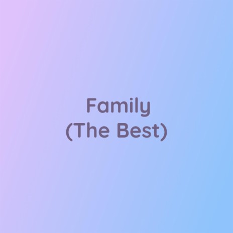 Family (The Best) | Boomplay Music