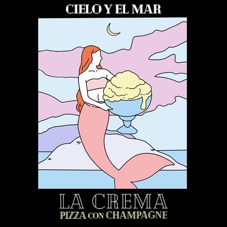 Cielo y el Mar (Mix) ft. Pizza con Champagne | Boomplay Music