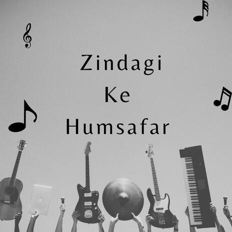 Zindagi ke Humsafar | Boomplay Music