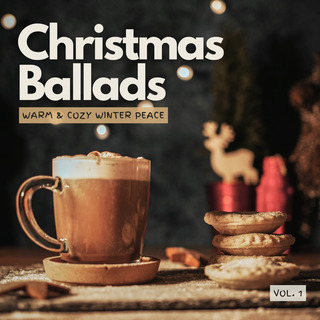 Christmas Ballads: Warm & Cozy Winter Peace, Vol. 1