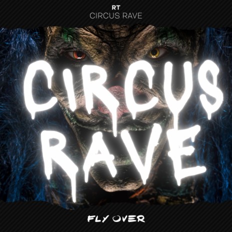 Circus Rave | Boomplay Music