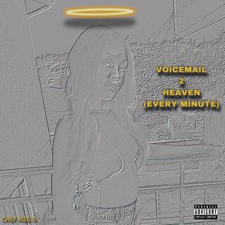 voicemail 2 heaven (every minute)