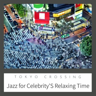 Jazz for Celebrity'S Relaxing Time