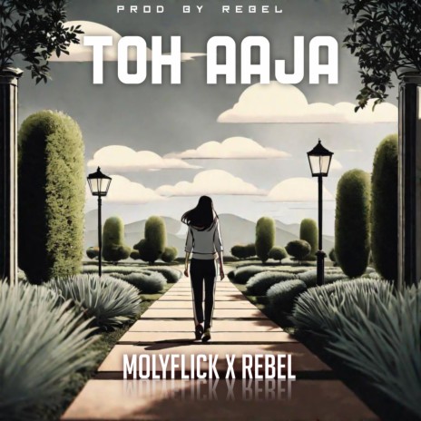 Toh Aaja ft. Molyflick | Boomplay Music