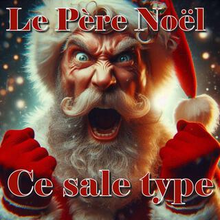 Le Père Noël, ce sale type