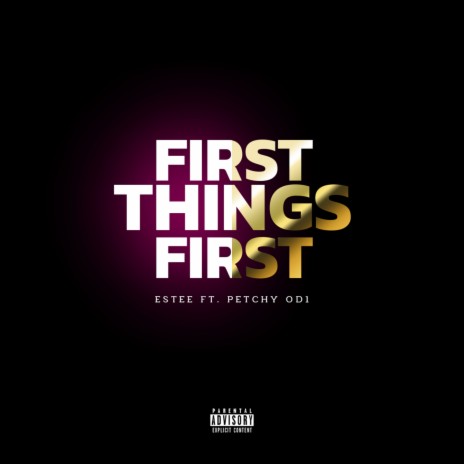 First things first ft. Petchy OD1 | Boomplay Music