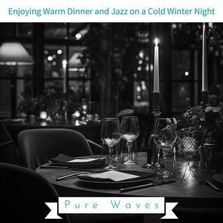 Enjoying Warm Dinner and Jazz on a Cold Winter Night