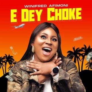 E Dey Choke | Boomplay Music