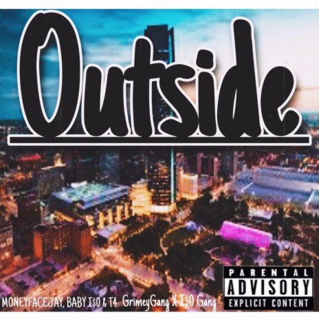 Outside ft. T4 & BABY ISO | Boomplay Music