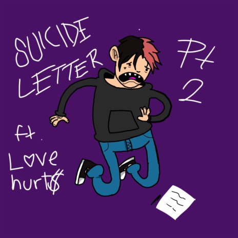 Suicide Letter Pt. 2 ft. lovehurt | Boomplay Music