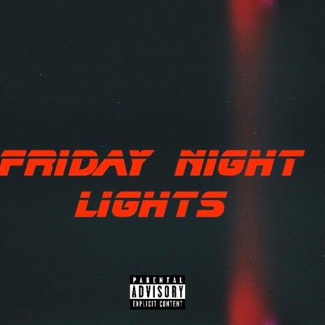 Friday night lghts | Boomplay Music