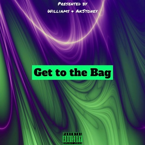 Get To The Bag ft. AkStoney