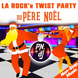 La Rock'n Twist Party du Père Noël (Non-Stop Music)