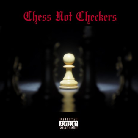 Chess Not Checkers | Boomplay Music