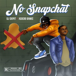 No Snapchat ft. Aguero Banks lyrics | Boomplay Music