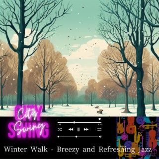 Winter Walk - Breezy and Refreshing Jazz