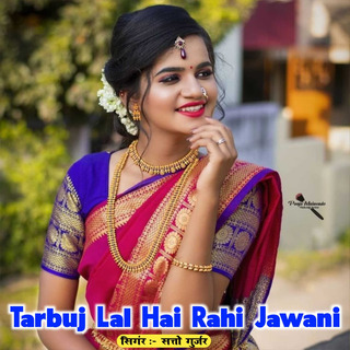 Tarbuj Lal Hai Rahi Jawani